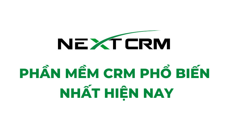 Tại sao NextCRM là phần mềm bán hàng được tin tưởng nhất?