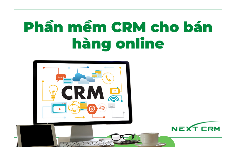 Phần mềm CRM cho bán hàng online