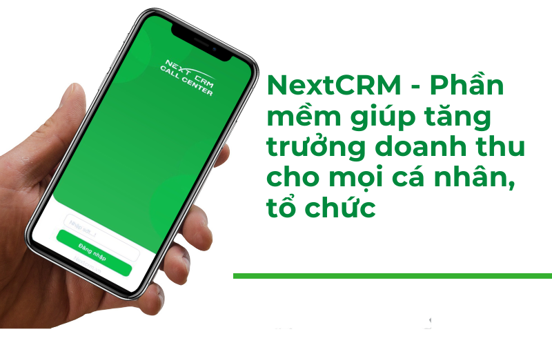 NextCRM – Phần mềm giúp tăng trưởng doanh thu cho mọi cá nhân, tổ chức