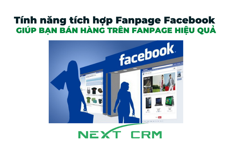 Tích hợp Fanpage Facebook của NextX CRM bán hàng hiệu quả