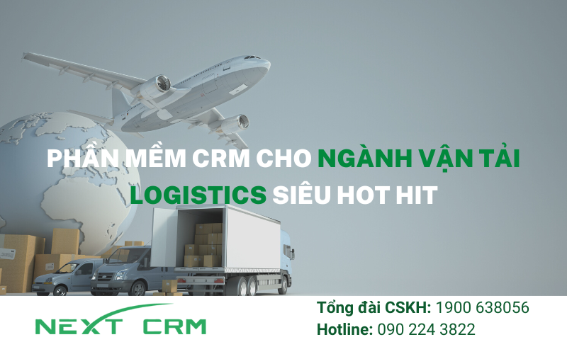 Phần mềm CRM cho ngành vận tải logistics siêu hot hit – NextCRM