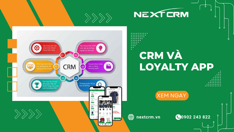 Ứng dụng CRM và Loyalty App doanh nghiệp cần phần mềm nào?
