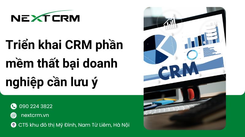 Nguyên nhân triển khai CRM phần mềm thất bại doanh nghiệp cần lưu ý