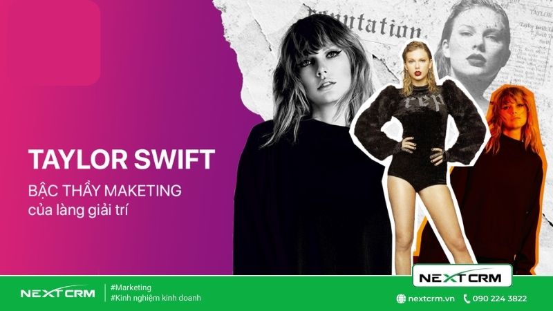 Taylor Swift – Bí mật thu hút fan hâm mộ của bậc thầy Marketing