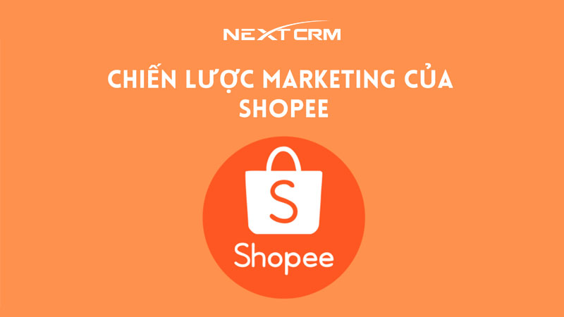 Tuyệt chiêu Marketing đỉnh cao của Shopee – Củng cố vị thế ngôi vương thị trường Việt