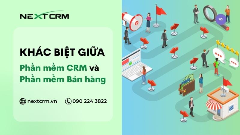 Phần mềm CRM và Phần mềm Quản lý Bán hàng khác nhau như thế nào?