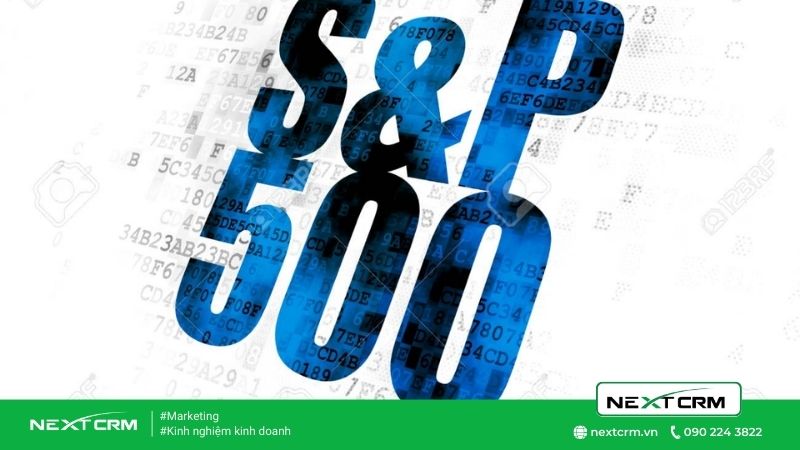Chỉ số S&P 500 là gì? 3 yếu tố quan trọng nhất ảnh giá trị và đánh giá chỉ số S&P 500 bạn cần phải biết