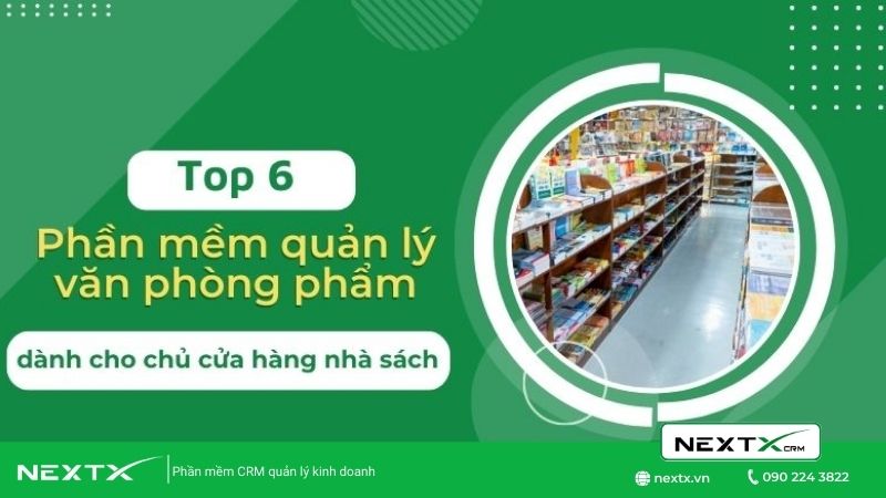 Top 6 phần mềm quản lý nhà sách, văn phòng phẩm ưu Việt nhất dành cho chủ cửa hàng