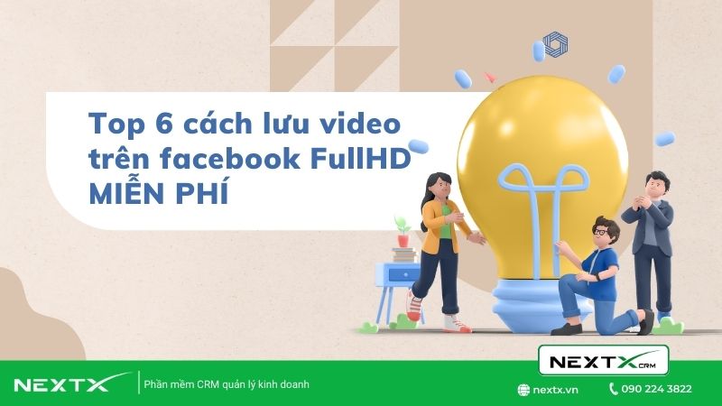 Top 6 cách lưu video trên facebook FullHD về điện thoại MIỄN PHÍ