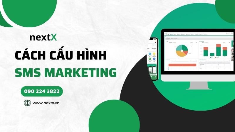 [NextX CRM] Cách cấu hình SMS Marketing