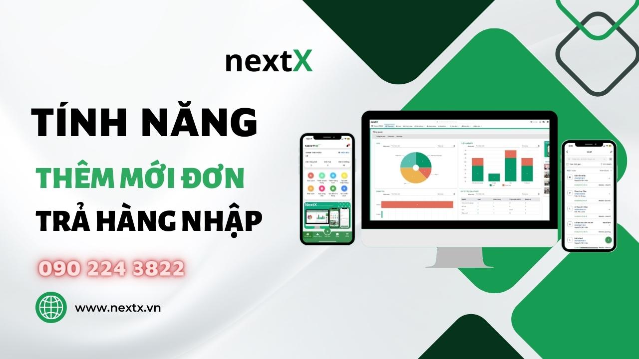 [NextX bán hàng] Tính năng thêm mới đơn trả hàng nhập