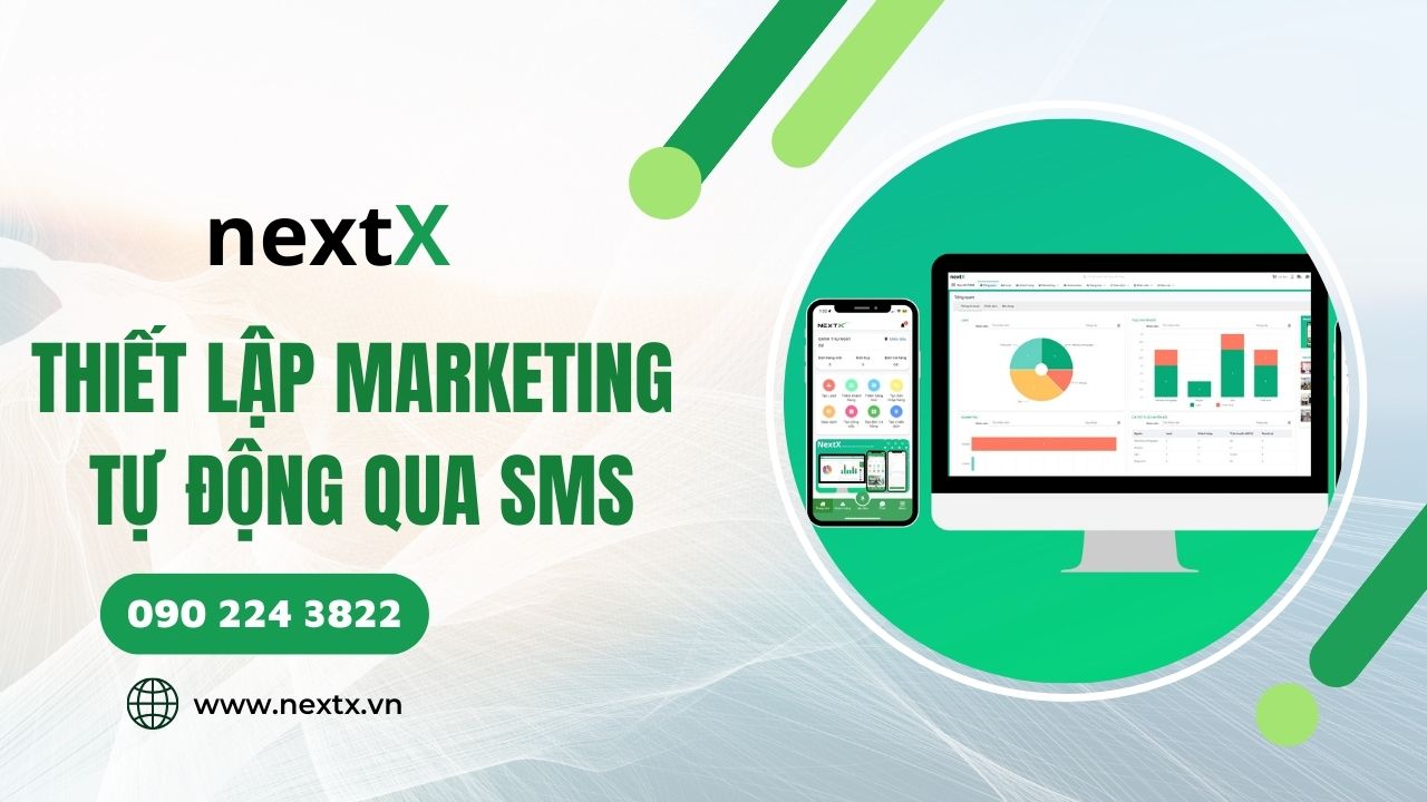 [NextX CRM] Tính năng thiết lập Marketing tự động qua SMS