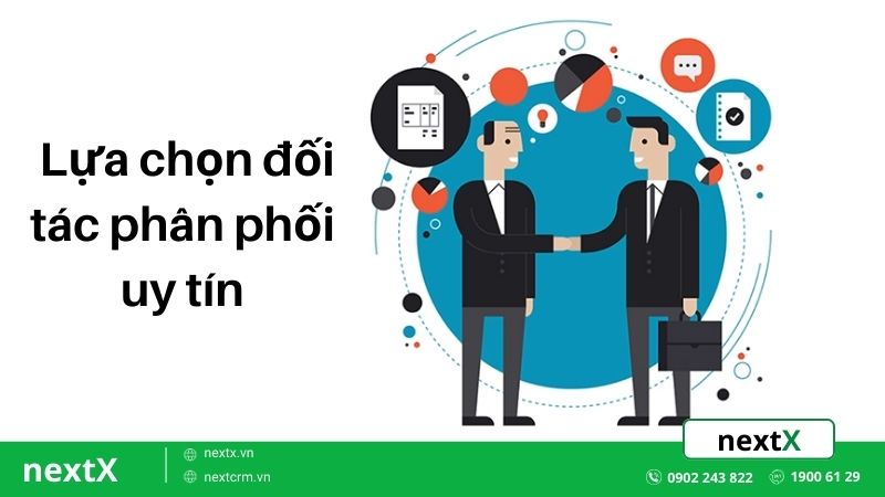 Lựa chọn đối tác phân phối uy tín